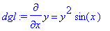 dgl := diff(y,x) = y^2*sin(x)